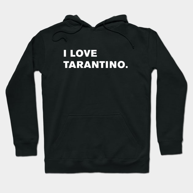 I Love Tarantino. Hoodie by WeirdStuff